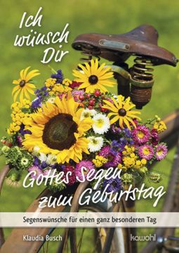 Ich wünsch Dir Gottes Segen zum Geburtstag ...